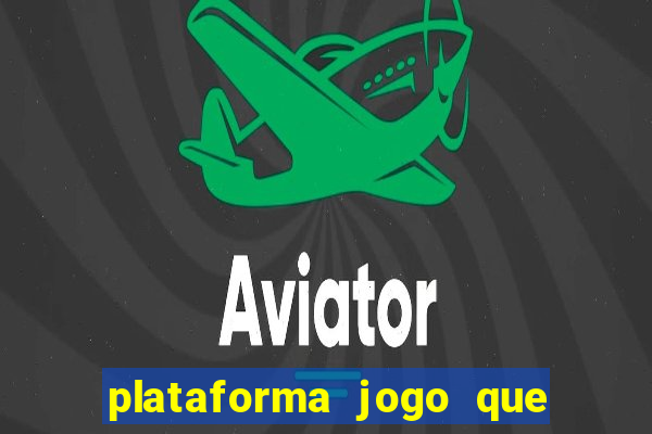 plataforma jogo que paga no cadastro